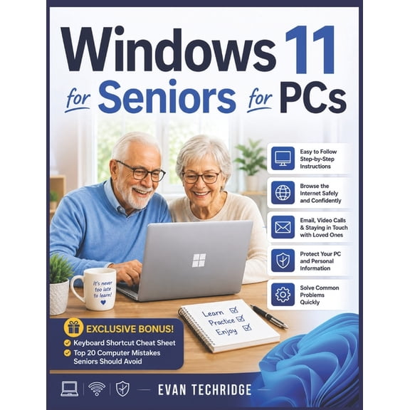 Windows 11 for Seniors for PCs: A Beginner-Friendly Guide to Mastering Your PC Without Stress or Confusion + Exclusive B, (Paperback)