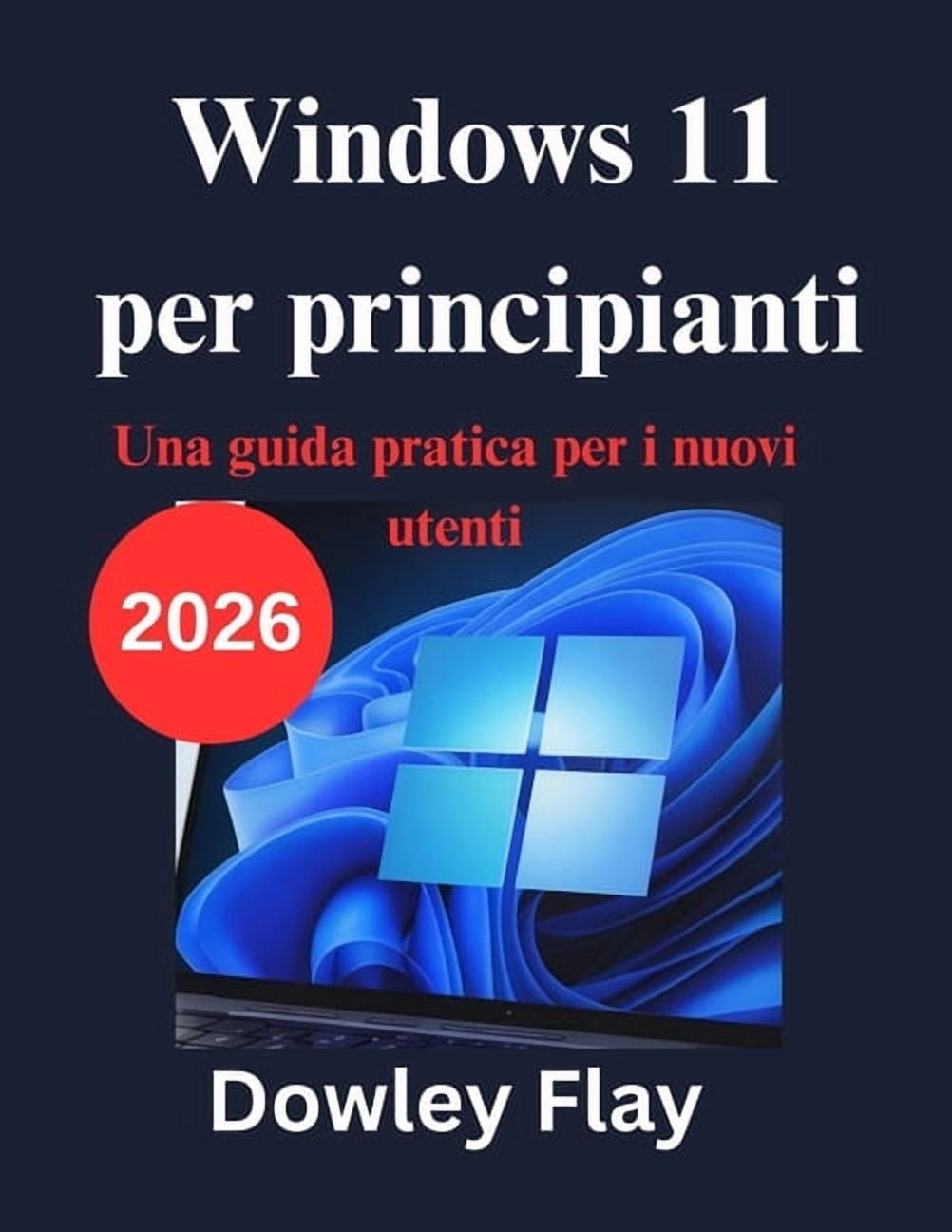 Windows 11 per principianti: Una guida pratica per i nuovi utenti, (Paperback)