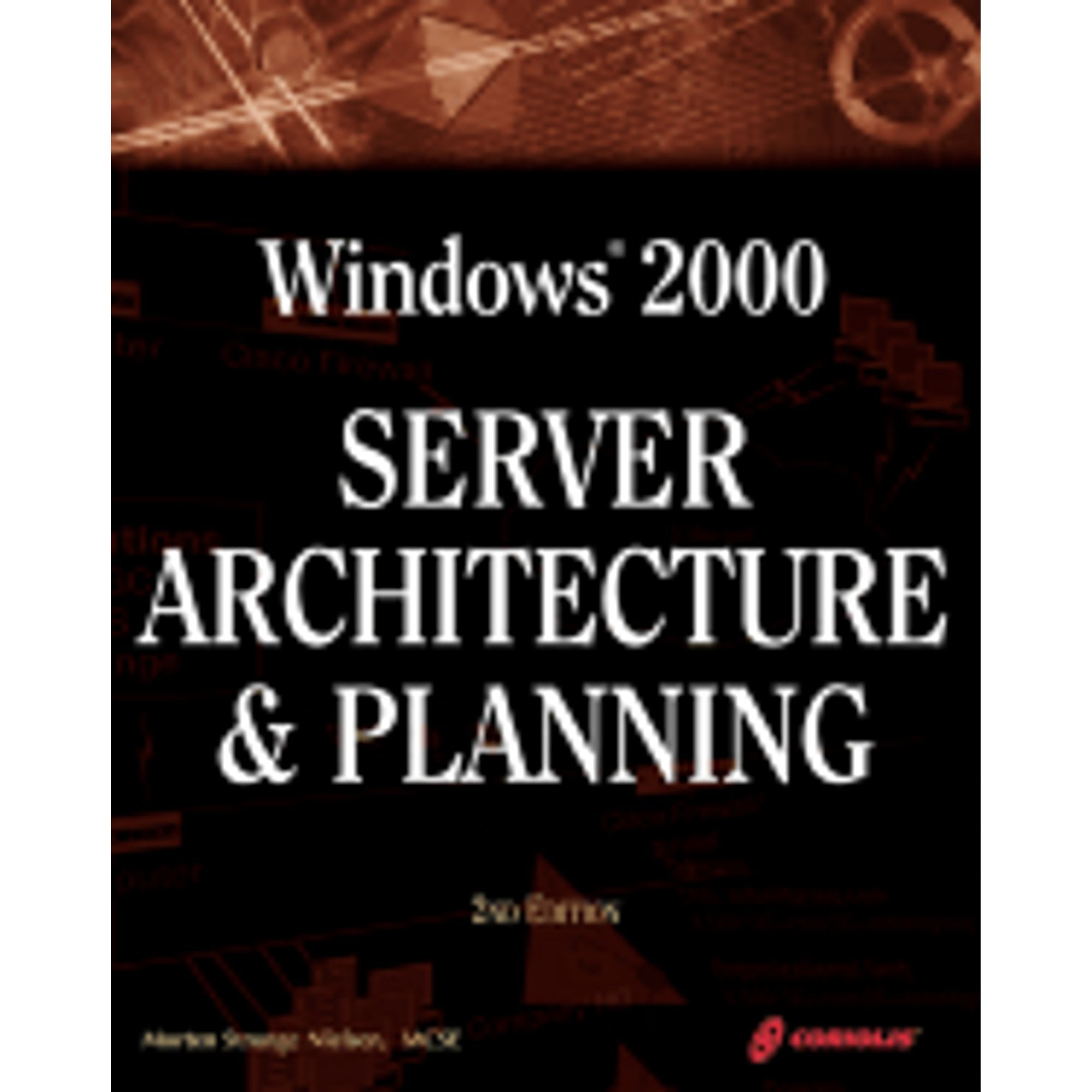 Pre-Owned Windows 2000 Server Architecture and Planning, 2nd Ed.: A ...