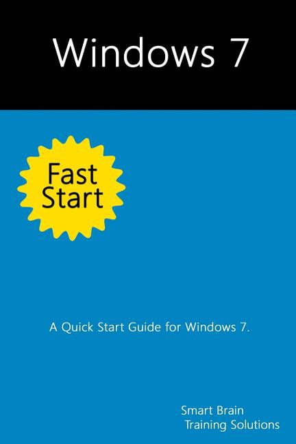 Windows 7 Fast Start: A Quick Start Guide for Windows 7 - Walmart.com