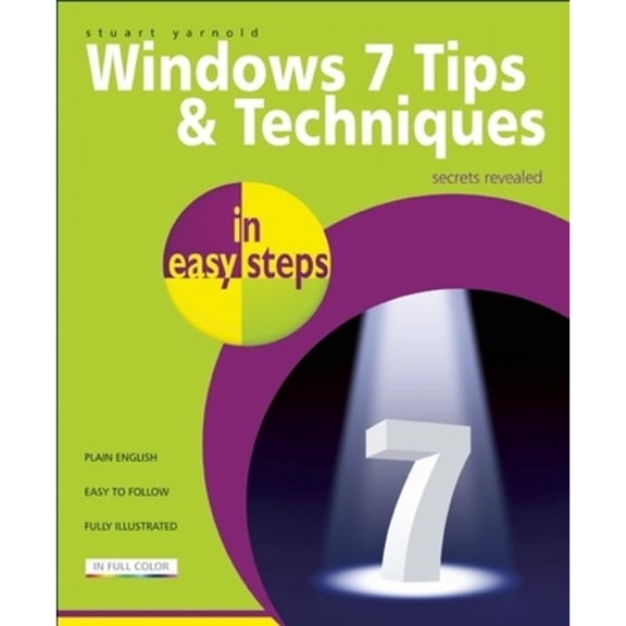 Pre-Owned Windows 7 Tips & Techniques in Easy Steps: Secrets Revealed (Paperback) 1840783885 9781840783889