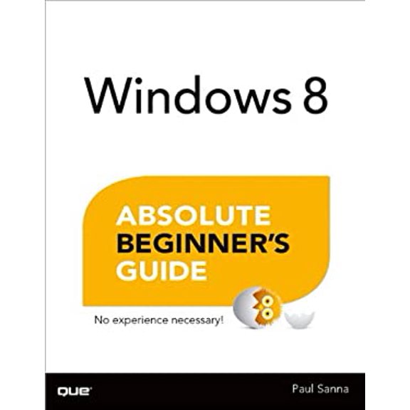 Pre-Owned Windows 8 Absolute Beginner's Guide (Paperback) 0789749939 9780789749932
