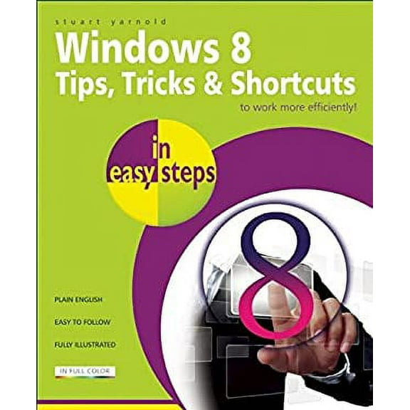 Pre-Owned Windows 8 Tips, Tricks & Shortcuts in Easy Steps (Paperback) 1840785403 9781840785401