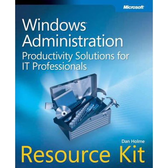 Pre-Owned Windows Administration Resource Kit: Productivity Solutions for IT Professionals [With CDROM] (Paperback) 0735624313 9780735624313