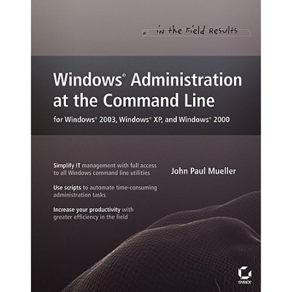 Pre-Owned Windows Administration at the Command Line for Windows 2003, Windows XP, and Windows 2000: In the Field Results (Paperback) 0470010002 9780470010006