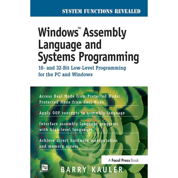 Windows Assembly Language and Systems Programming: 16- and 32-Bit Low-Level Programming for the PC and Windows, (Paperback)