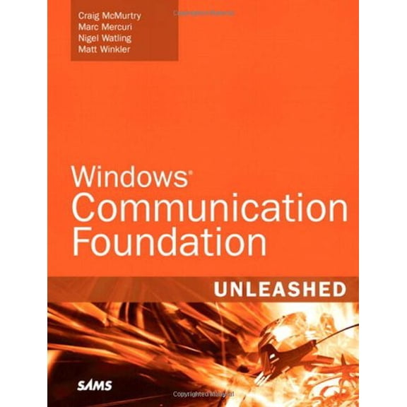Pre-Owned Windows Communication Foundation: Unleashed (Paperback) 0672329484 9780672329487