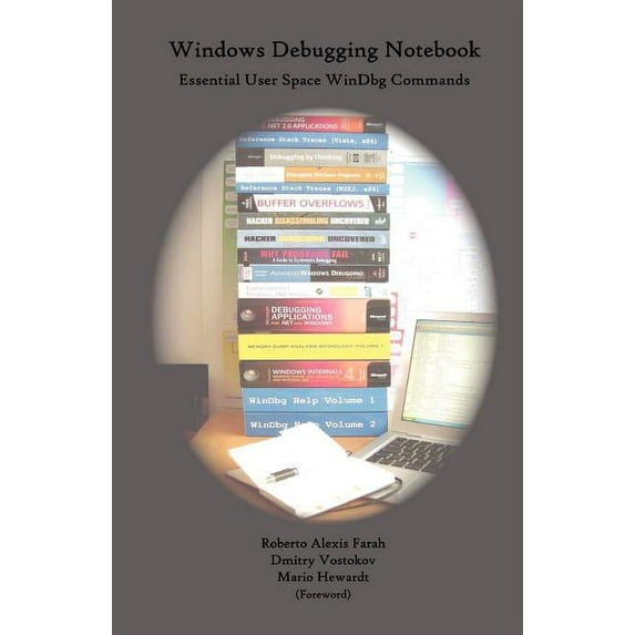 Windows Debugging Notebook: Essential User Space WinDbg Commands, (Paperback)