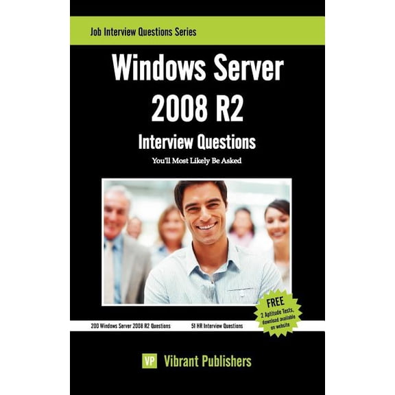 Windows Server 2008 R2 Interview Questions You'll Most Likely Be Asked