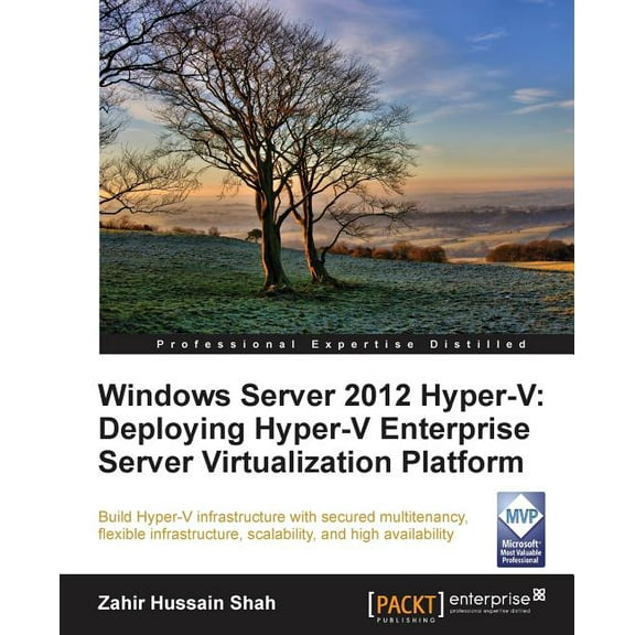 Windows Server 2012 Hyper-V: Deploying the Hyper-V Enterprise Server Virtualization Platform, (Paperback)