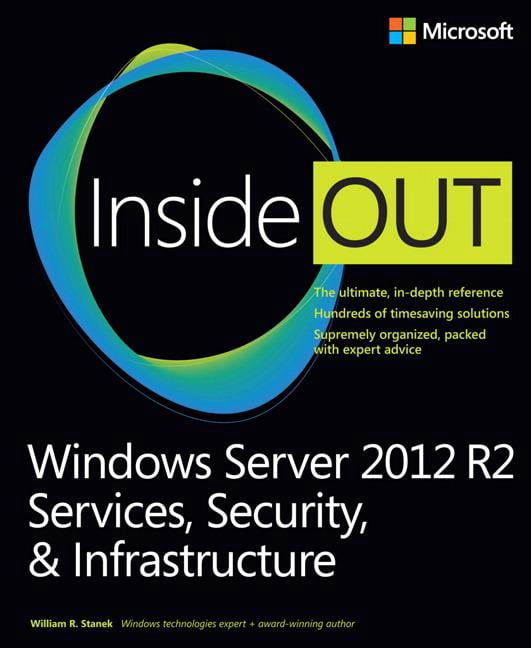 Windows Server 2012 R2 Inside Out : Services, Security ...