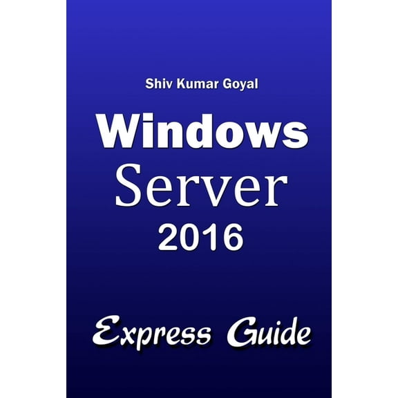 Windows Server 2016 Express Guide (Paperback)