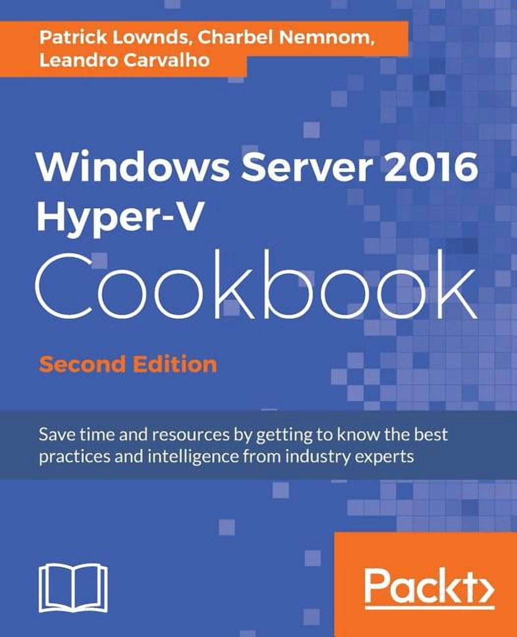 Windows Server 2016 Hyper-V Cookbook - Second Edition, (Paperback)