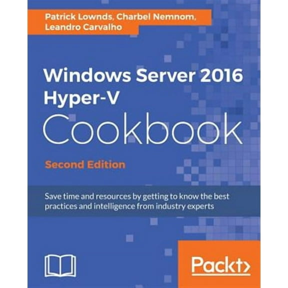 Windows Server 2016 Hyper-V Cookbook - Second Edition (Paperback)