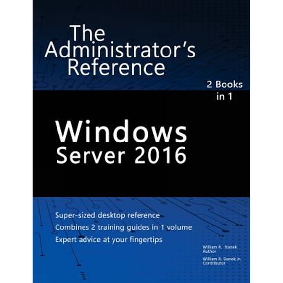 Pre-Owned Windows Server 2016: The Administrator's Reference (Paperback) 1537264311 9781537264318