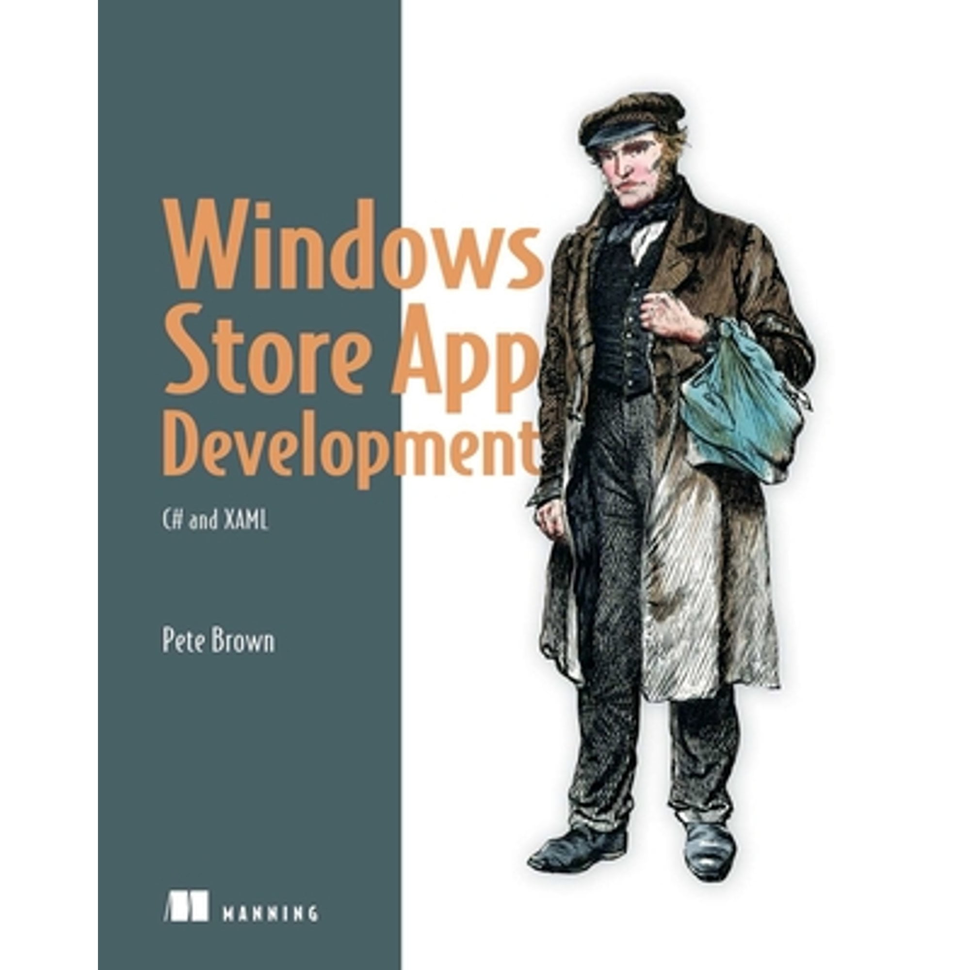 Pre-Owned Windows Store App Development: C# and XAML (Paperback 9781617290947) by Pete Brown