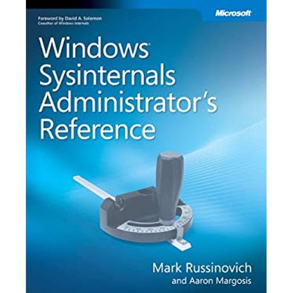 Pre-Owned Windows® Sysinternals Administrator's Reference (Paperback) 073565672X 9780735656727