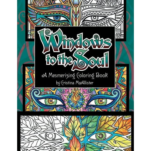 Windows To The Soul: A Mesmerizing Coloring Book, (Paperback)