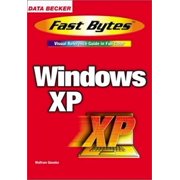 Windows XP (Fast Bytes: Visual Reference Guide in Full Color) by Wolfram Gieseke