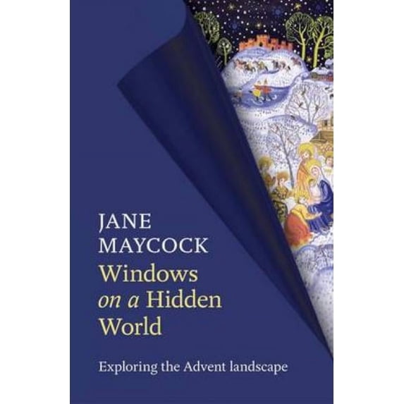 Windows on a Hidden World - Exploring the Advent Landscape, (Paperback)