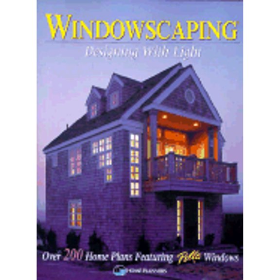 Pre-Owned Windowscaping: Designing with Light: Over 200 Home Plans Featuring Pella Windows (Paperback) 1881955516 9781881955511