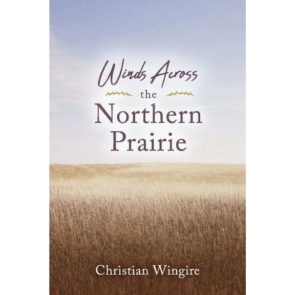 Winds Across the Northern Prairie (Paperback)