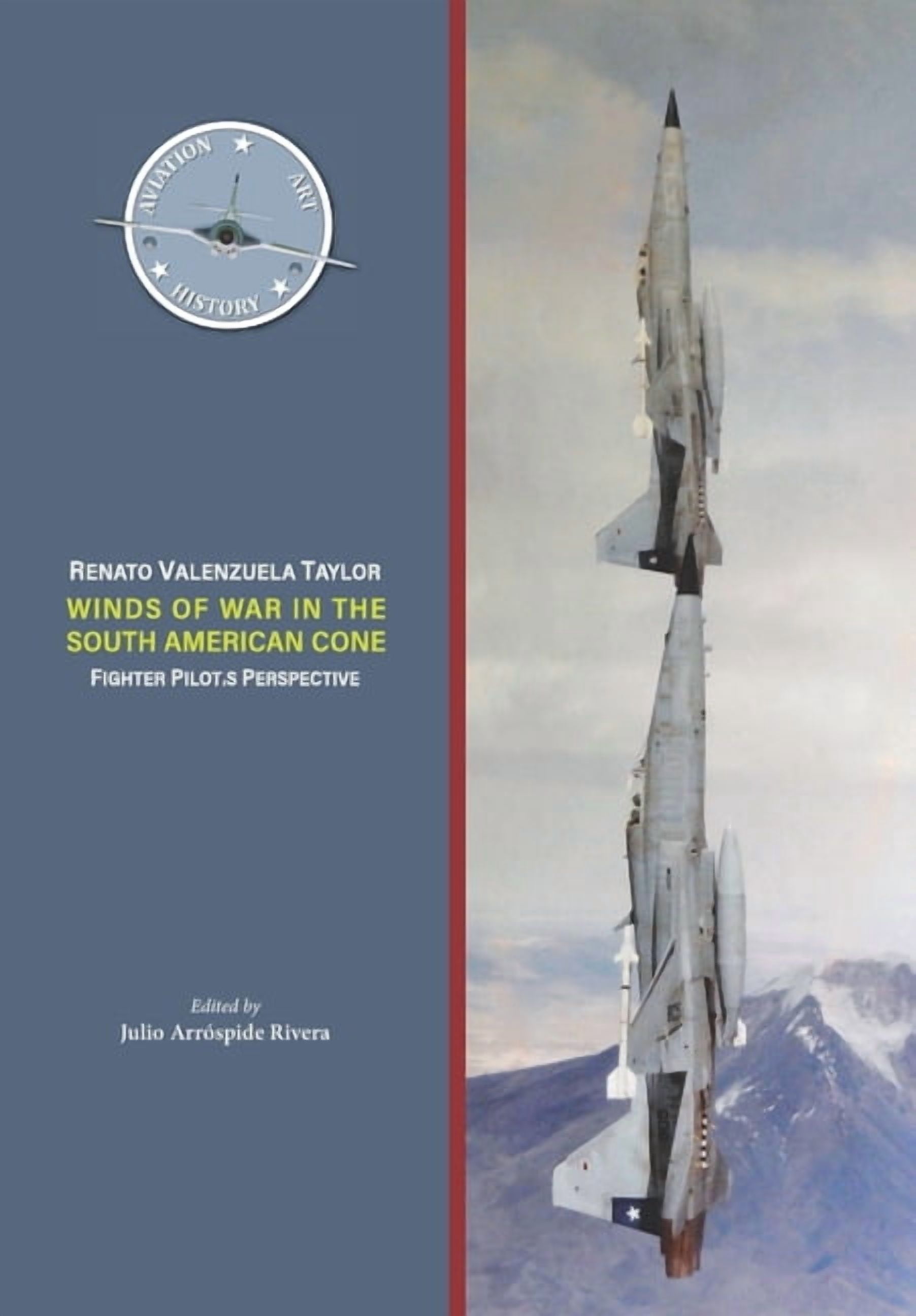 Conflicts in Latin America Winds of War in the South American Cone: Fighter Pilot's Perspective, Book 1, (Paperback)