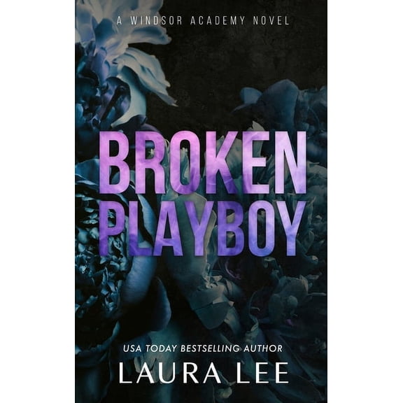 Windsor Academy Broken Playboy - Special Edition: A Windsor Academy Standalone Enemies-To-Lovers Romance, Book 4, (Hardcover)