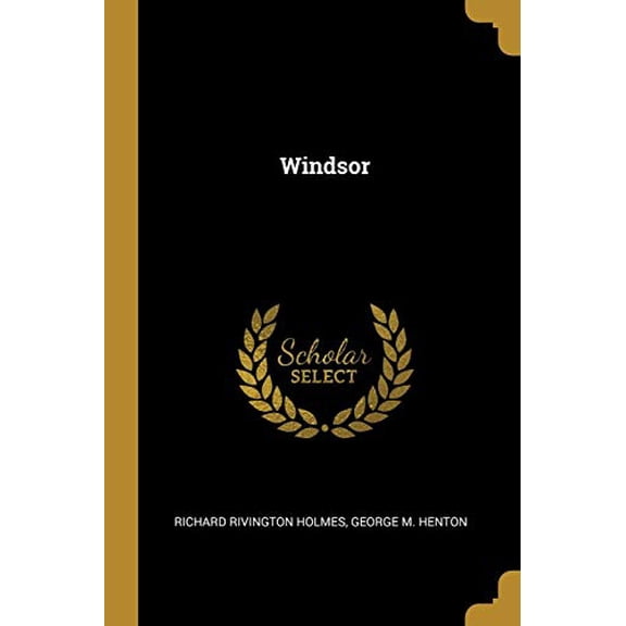 Windsor Paperback 0353894710 9780353894716 George M. Henton Rich Rivington Holmes