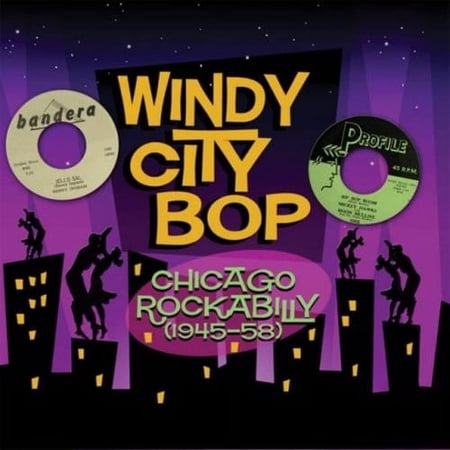 Windy City Bop: Chicago Rockabilly 1954-1958 / Various