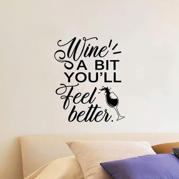 Wine A Bit You'll Feel Better - Wine Glass Wine Time Life Quotes Quote Vinyl Wall Sticker Art Decal Kitchen Living Room Bed Room Wall Design House Home Decor Stickers Decoration Size (10x6 inch)