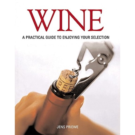 Pre-Owned Wine: A Practical Guide to Enjoying Your Selection (Hardcover) 0789207451 9780789207456