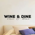 thumbnail image 1 of Wine And Dine - Wine Signage Wine Love Wine Party Life Quote Vinyl Wall Sticker Wall Art Wall Decal Home Bar Wine Area Chill Wall Decoration House Home Decor Stickers Decoration Size (8x20 inch), 1 of 3