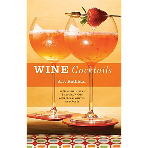 Pre-Owned Wine Cocktails: 50 Stylish Sippers That Show Off Your Reds, Whites, and Roses (50 Series) (Hardcover) 1558324070 9781558324077