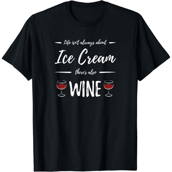 Wine Drinker Ice Cream Funny Food Lover Gift Idea T-Shirt