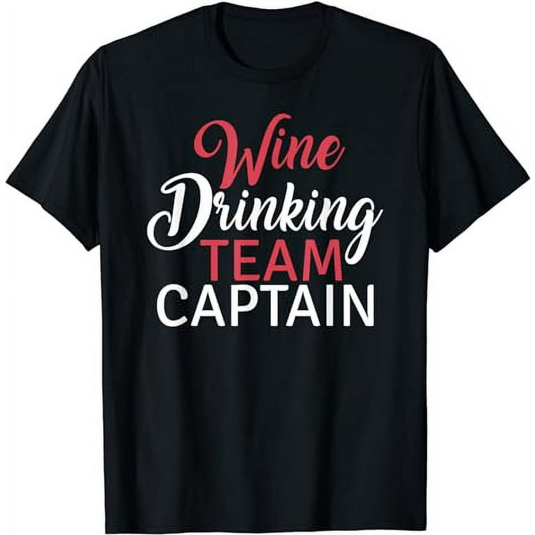 Wine Drinking Team Captain Funny Graphic T Shirt Tshirt Wine Drinking Team Captain Funny Graphic T Shirt Tshirt