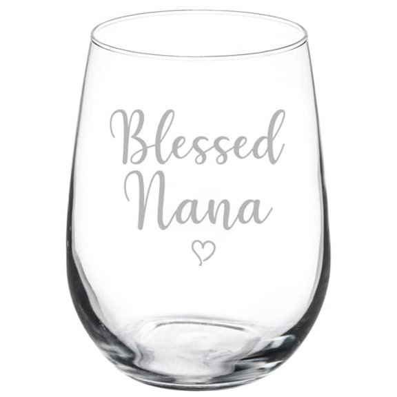 Wine Glass Goblet Blessed Nana (17 oz Stemless)