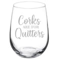 thumbnail image 1 of Wine Glass Goblet Corks Are For Quitters Funny (17 oz Stemless), 1 of 1