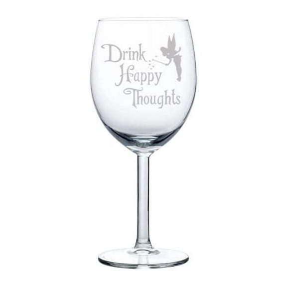 Wine Glass Goblet Drink Happy Thoughts Fairy (10 oz)