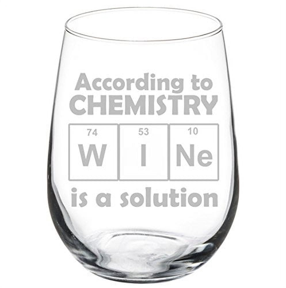 https://i5.walmartimages.com/seo/Wine-Glass-Goblet-Funny-Geek-Nerd-Science-According-To-Chemistry-Wine-Is-A-Solution-17-oz-Stemless_130ee6c7-e78e-4ac5-950e-f402b2088a3a.87cd7bb3f9926d65a56db6e00ca8cd20.jpeg