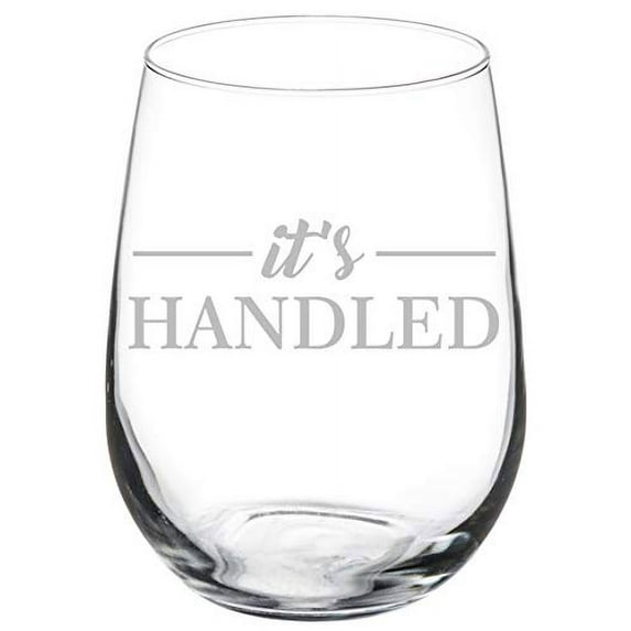Wine Glass Goblet Funny It's Handled (17 oz Stemless)