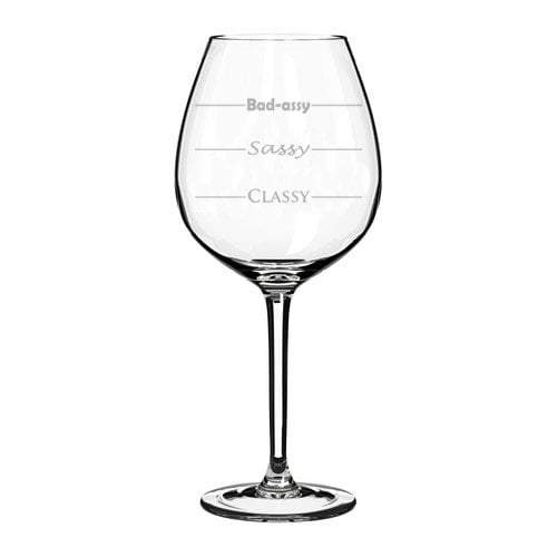 Wine Glass Goblet Funny Mood Fill Lines Classy Sassy Bad-Assy (20 oz Jumbo)
