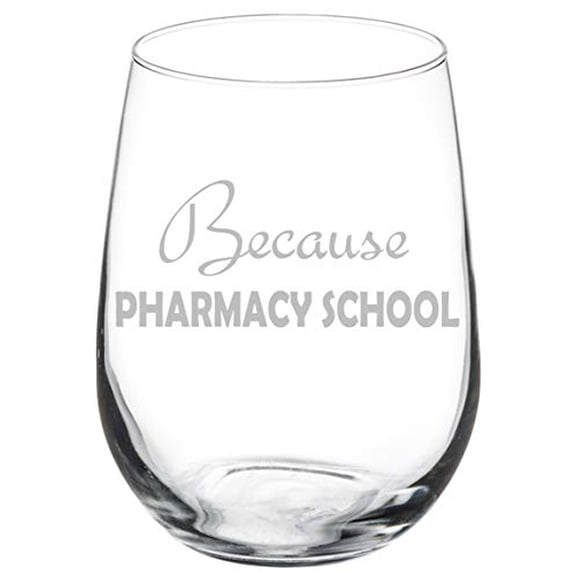 Wine Glass Goblet Funny Student Because Pharmacy School (17 oz Stemless)