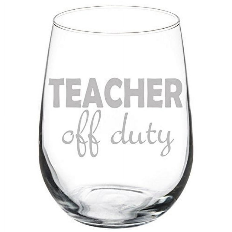 Teacher Off Duty, Engraved Wine Tumbler