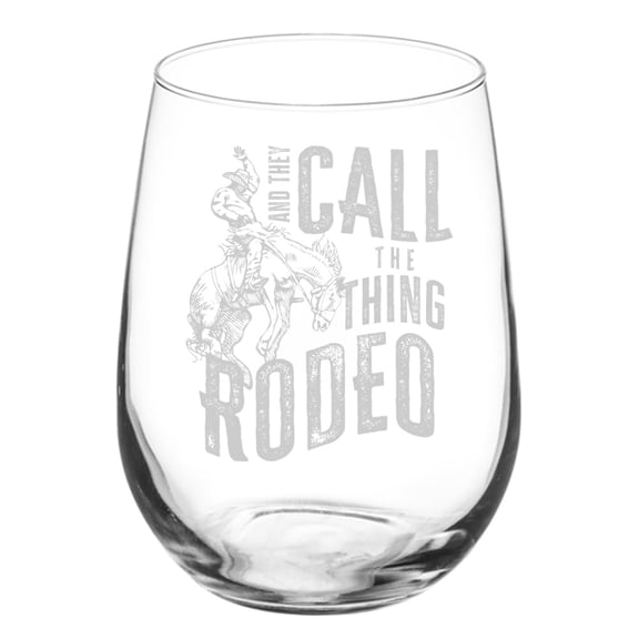 Wine Glass Goblet Gift Call The Thing Rodeo Country Western (17 oz Stemless)