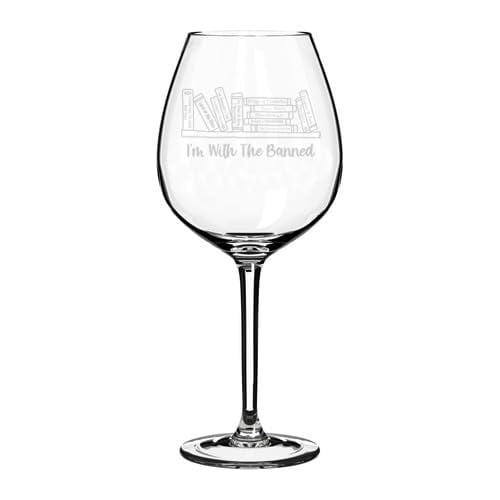 Wine Glass Goblet Gift I'm With The Banned Books Funny Librarian Teacher Book Lover (20 oz Jumbo)