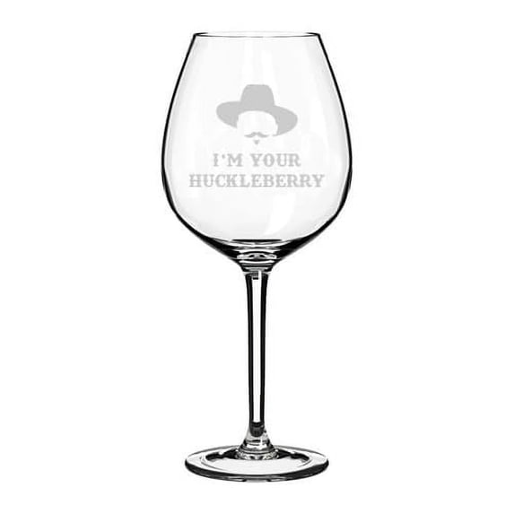 Wine Glass Goblet Gift I'm Your Huckleberry (20 oz Jumbo)