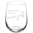 thumbnail image 1 of Wine Glass Goblet Gift Pairs Well With A New Job Promotion (17 oz Stemless), 1 of 1