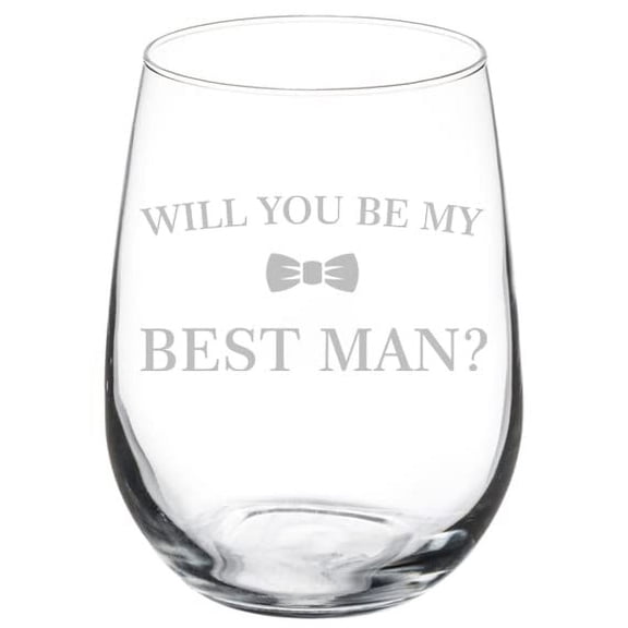 Wine Glass Goblet Gift Will You Be My Best Man Proposal (17 oz Stemless)