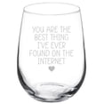 thumbnail image 1 of Wine Glass Goblet Gift You Are The Best Thing I Have Ever Found On The Internet For Boyfriend For Girlfriend Anniversary (17 oz Stemless), 1 of 1